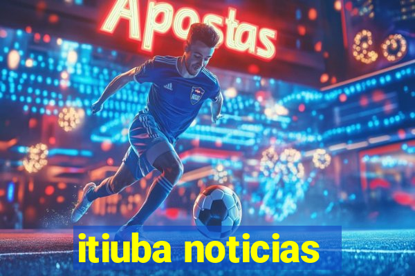 itiuba noticias